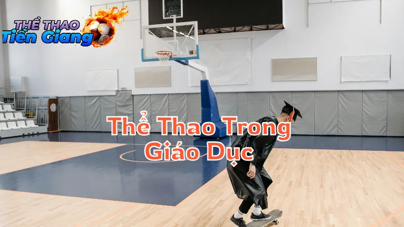 Thể Thao Trong Hệ Thống Giáo Dục Tại Tiền Giang
