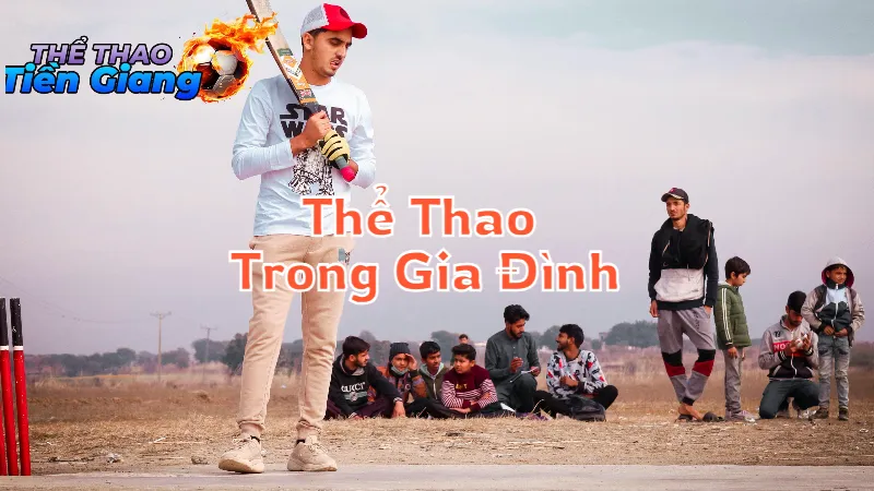 Văn Hóa Thể Thao Trong Gia Đình
